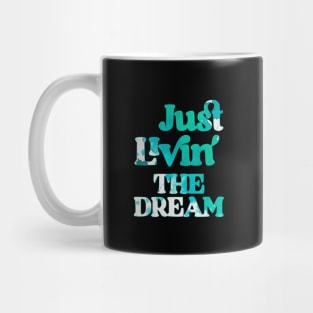 Just Livin The Dream Mug